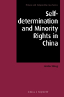 Self-Determination and Minority Rights in China (Chinese and Comparative Law #7) By Linzhu Wang Cover Image
