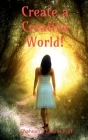 Create a Creative World: A life story of a school girl with hidden talents Cover Image