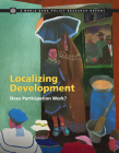 Localizing Development: Does Participation Work? (Policy Research Reports) By Ghazala Mansuri, Vijayendra Rao Cover Image