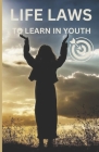 Life laws to learn in youth: Laws for young people By Mary John Cover Image
