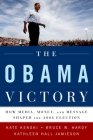 The Obama Victory: How Media, Money, and Message Shaped the 2008 Election By Kate Kenski, Bruce W. Hardy, Kathleen Hall Jamieson Cover Image