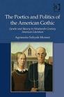 The Poetics and Politics of the American Gothic: Gender and Slavery in Nineteenth-Century American Literature Cover Image
