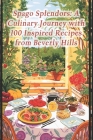 Spago Splendors: A Culinary Journey with 100 Inspired Recipes from Beverly Hills Cover Image