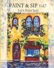 Paint & Sip Vol.7: Let's Paint Italy Cover Image