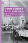 Women's Health in Britain and America: Texts and Contexts By April Patrick Cover Image