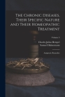 The Chronic Diseases, Their Specific Nature and Their Homeopathic Treatment: Antipsoric Remedies; Volume 3 Cover Image
