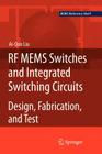 RF Mems Switches and Integrated Switching Circuits (Mems Reference Shelf #5) Cover Image