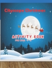 Cityscape Christmas: Coloring & Activity Book for Kids Cover Image