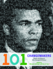 101 Changemakers: Rebels and Radicals Who Changed US History Cover Image