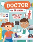 Doctor in Training By Sarah Lawrence (Illustrator), Cath Ard Cover Image