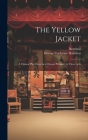 The Yellow Jacket; a Chinese Play Done in a Chinese Manner, in Three Acts Cover Image