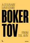 Boker Tov: A Culinary Love Story from Tel Aviv By Boker Tov (Editor), Tom Sas Cover Image