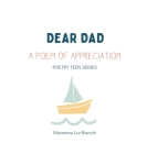 Dear Dad: A Poem of Appreciation By Macarena Luz Bianchi Cover Image