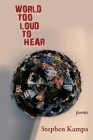 World Too Loud to Hear: Poems Cover Image