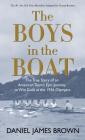 The Boys in the Boat: The True Story of an American Team's Epic Journey to Win Gold at the 1936 Olympics By Daniel James Brown Cover Image