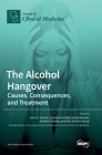 The Alcohol Hangover: Causes, Consequences, and Treatment By Joris C. Verster (Guest Editor), Lizanne Arnoldy (Guest Editor), Sarah Benson (Guest Editor) Cover Image