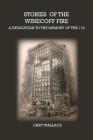 Stories of the Winecoff Fire: A Dedication to the Memory of the 119 By Chet Wallace Cover Image