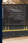 Remarks on the Subject of a Line of Railway From St. Andrews, to Woodstock on the River St. John, in New Brunswick, and Thence to Quebec, in Lower Can Cover Image