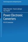 Power Electronic Converters: DC-DC Conversion (Electric Energy Systems and Engineering) By Robert Bausiere, Francis Labrique, Guy Seguier Cover Image