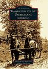 Washington County Underground Railroad (Images of America) By Henry Robert Burke, Charles Hart Fogle Cover Image