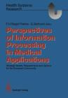 Perspectives of Information Processing in Medical Applications: Strategic Issues, Requirements and Options for the European Community (Health Systems Research) Cover Image