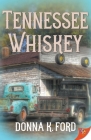 Tennessee Whiskey By Donna K. Ford Cover Image