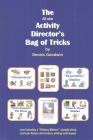 The all-new Activity Director's Bag of Tricks By Dennis L. Goodwin Cover Image