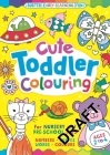Cute Toddler Colouring: An Early-Learning Colouring Book for Nursery and Pre-School Children (Buster First-Learning Fun) By Emily Twomey Cover Image
