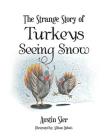 The Strange Story of Turkeys Seeing Snow Cover Image
