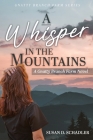 A Whisper in the Mountains: A Gnatty Branch Farm Novel By Susan D. Schadler Cover Image