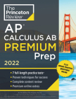 Princeton Review AP Calculus AB Premium Prep, 2022: 7 Practice Tests + Complete Content Review + Strategies & Techniques (College Test Preparation) Cover Image