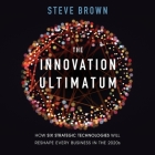 The Innovation Ultimatum: How Six Strategic Technologies Will Reshape Every Business in the 2020s Cover Image
