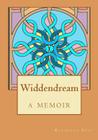 Widdendream: a memoir By Kathleen Shay Cover Image