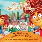 Mr. Stuffer Stuffed the Turkey: The Thanksgiving grandma never expected! By Nate Gunter, Mauro Lirussi (Illustrator), Nate Books (Other) Cover Image