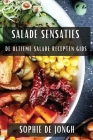 Salade Sensaties: De Ultieme Salade Recepten Gids By Sophie de Jongh Cover Image
