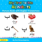 My First Pashto Alphabets Picture Book with English Translations: Bilingual Early Learning & Easy Teaching Pashto Books for Kids By Gzifa S Cover Image