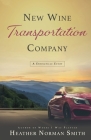 New Wine Transportation Company: A Springville Story By Heather Norman Smith Cover Image