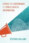 Ethics and Governance of Public Health Information Cover Image
