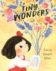 Tiny Wonders By Sally Soweol Han Cover Image