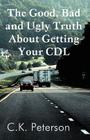 The Good, Bad and Ugly Truth about Getting Your CDL Cover Image