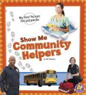 Show Me Community Helpers (A+ Books: My First Picture Encyclopedias) Cover Image