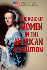 The Role of Women in the American Revolution By Hallie Murray Cover Image