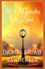 30 Minutes or Less By Daniel Elijah Sanderfer Cover Image