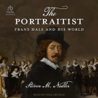 The Portraitist: Frans Hals and His World By Steven M. Nadler, Paul Heitsch (Read by) Cover Image