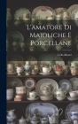 L'amatore Di Maioliche E Porcellane Cover Image