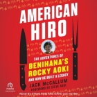 American Hiro: The Adventures of Benihana's Rocky Aoki and How He Built a Legacy Cover Image