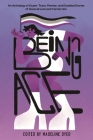 Being Ace: An Anthology of Queer, Trans, Femme, and Disabled Stories of Asexual Love and Connection Cover Image