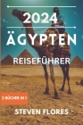 Ägypten Reiseführer 2024: 2 Bücher in 1: Begeben Sie sich auf eine unvergessliche Reise in das Reich des Pharaos, Insider-Tipps für Reisende und Cover Image