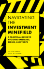 Navigating the Investment Minefield: A Practical Guide to Avoiding Mistakes, Biases, and Traps By H. Kent Baker, Vesa Puttonen Cover Image