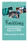 Crochet for Beginners and Knitting for Beginners 2020: 2 Manuscripts in 1 Book - A Complete Step-by-Step Guide By Laura Martins Cover Image